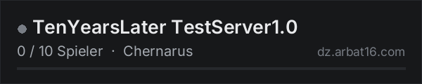 TenYearsLater TestServer1.0 in der DayZ-Serverliste von AR16