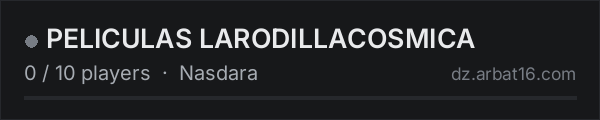 PELICULAS LARODILLACOSMICA on the AR16 DayZ server list