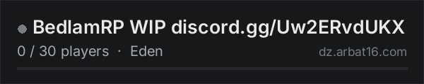 BedlamRP WIP discord.gg/Uw2ERvdUKX on the AR16 DayZ server list