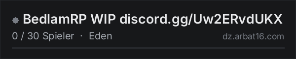 BedlamRP WIP discord.gg/Uw2ERvdUKX in der DayZ-Serverliste von AR16