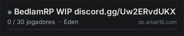 BedlamRP WIP discord.gg/Uw2ERvdUKX na lista de servidores de DayZ da AR16
