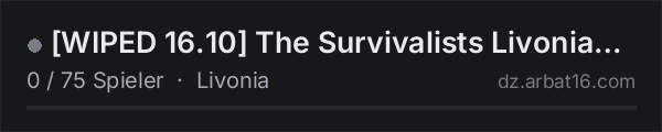 [WIPED 16.10] The Survivalists Livonia Vanilla+ | Loot/Stamina+ in der DayZ-Serverliste von AR16