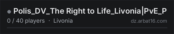 Polis_DV_The Right to Life_Livonia|PvE_P on the AR16 DayZ server list