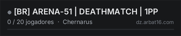 [BR] ARENA-51 | DEATHMATCH | 1PP na lista de servidores de DayZ da AR16