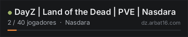 DayZ | Land of the Dead | PVE | Nasdara na lista de servidores de DayZ da AR16