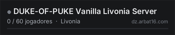 DUKE-OF-PUKE Vanilla Livonia Server na lista de servidores de DayZ da AR16