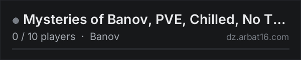 Mysteries of Banov, PVE, Chilled, No Trader on the AR16 DayZ server list