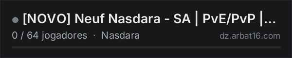 [NOVO] Neuf Nasdara - SA | PvE/PvP | discord.gg/neuf na lista de servidores de DayZ da AR16