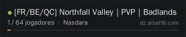 [FR/BE/QC] Northfall Valley｜PVP｜Badlands na lista de servidores de DayZ da AR16