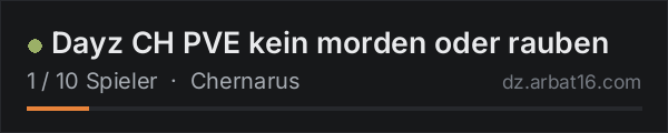Dayz CH PVE kein morden oder rauben in der DayZ-Serverliste von AR16
