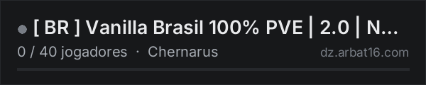  BR ☣️ Vanilla Brasil 100% PVE ☣️| 2.0 | NO RAID| na lista de servidores de DayZ da AR16