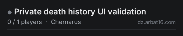 Private death history UI validation on the AR16 DayZ server list