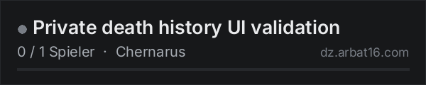 Private death history UI validation in der DayZ-Serverliste von AR16