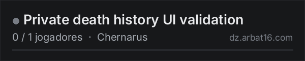 Private death history UI validation na lista de servidores de DayZ da AR16