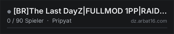 [BR]The Last DayZ|FULLMOD 1PP|RAID & NORAID|PVP/PVE NOVO in der DayZ-Serverliste von AR16