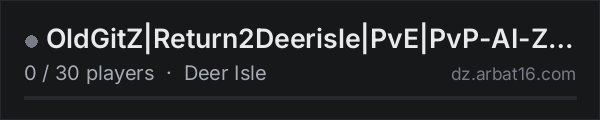 OldGitZ|Return2Deerisle|PvE|PvP-AI-Zones|Quests|Admins|Discord on the AR16 DayZ server list