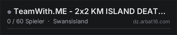 TeamWith.ME - 2x2 KM ISLAND DEATHMATCH - SpawnGear - in der DayZ-Serverliste von AR16