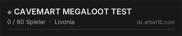 CAVEMART MEGALOOT TEST in der DayZ-Serverliste von AR16