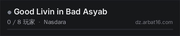 AR16 DayZ 服务器列表中的 Good Livin in Bad Asyab