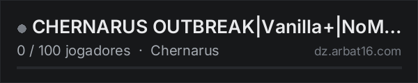 CHERNARUS OUTBREAK|Vanilla+|NoMods|PvP|Base+|StartCars na lista de servidores de DayZ da AR16