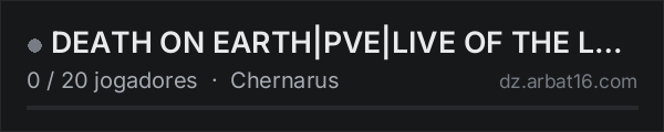 DEATH ON EARTH|PVE|LIVE OF THE LAND|AI|HELIZ|5K START| na lista de servidores de DayZ da AR16