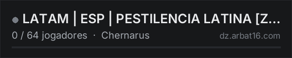 LATAM | ESP | PESTILENCIA LATINA [ZonaGamers] na lista de servidores de DayZ da AR16