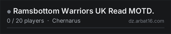 Ramsbottom Warriors UK Read MOTD. on the AR16 DayZ server list