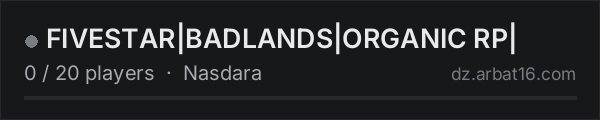 FIVESTAR|BADLANDS|ORGANIC RP| on the AR16 DayZ server list