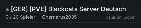 [GER] [PVE] Blackcats Server Deutsch in der DayZ-Serverliste von AR16
