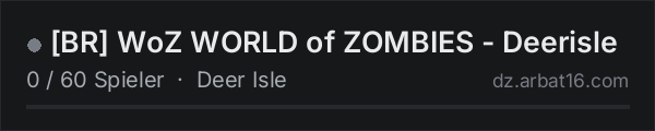 BR WoZ WORLD of ZOMBIES - Deerisle in der DayZ-Serverliste von AR16