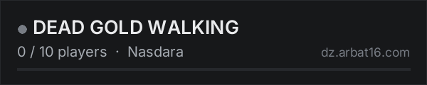 DEAD GOLD WALKING on the AR16 DayZ server list