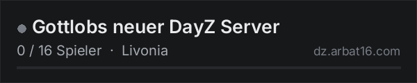 Gottlobs neuer DayZ Server in der DayZ-Serverliste von AR16