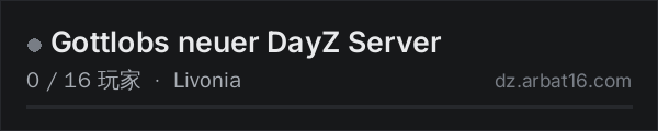 AR16 DayZ 服务器列表中的 Gottlobs neuer DayZ Server