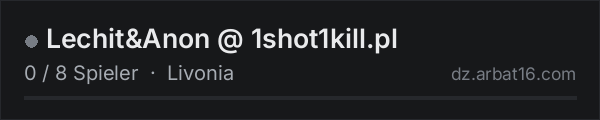 Lechit&Anon @ 1shot1kill.pl in der DayZ-Serverliste von AR16