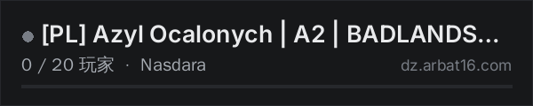 AR16 DayZ 服务器列表中的 [PL] Azyl Ocalonych | A2 | BADLANDS+ | NASDARA | 1PP