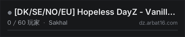 AR16 DayZ 服务器列表中的 [DK/SE/NO/EU] Hopeless DayZ - Vanilla - 1PP - Sakhal