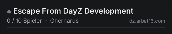 Escape From DayZ Development in der DayZ-Serverliste von AR16