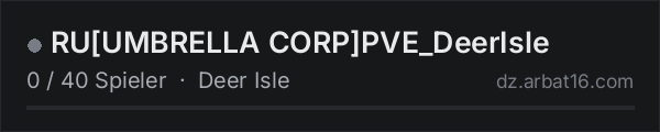RU[UMBRELLA CORP]PVE_DeerIsle in der DayZ-Serverliste von AR16