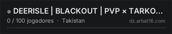 DEERISLE | BLACKOUT | PVP × TARKOV |X5Loot WargmClaim115858 na lista de servidores de DayZ da AR16