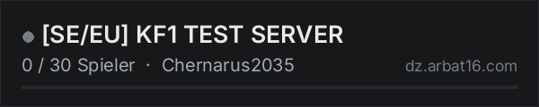 [SE/EU] KF1 TEST SERVER in der DayZ-Serverliste von AR16