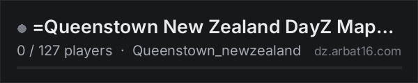 =Queenstown New Zealand DayZ Map Development Test Server= on the AR16 DayZ server list