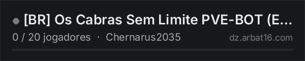 [BR] Os Cabras Sem Limite PVE-BOT (Em Construção) na lista de servidores de DayZ da AR16