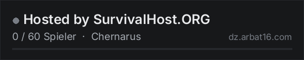 Hosted by SurvivalHost.ORG in der DayZ-Serverliste von AR16
