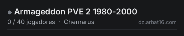 Armageddon PVE 2 1980-2000 na lista de servidores de DayZ da AR16