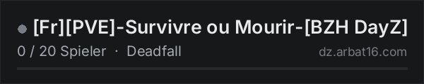 [Fr][PVE]-Survivre ou Mourir-[BZH DayZ] in der DayZ-Serverliste von AR16