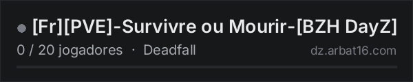 [Fr][PVE]-Survivre ou Mourir-[BZH DayZ] na lista de servidores de DayZ da AR16