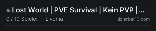 Lost World | PVE Survival | Kein PVP | Wenig Zombies in der DayZ-Serverliste von AR16