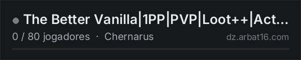 The Better Vanilla|1PP|PVP|Loot++|Active Admins#JustWiped/7/6 na lista de servidores de DayZ da AR16