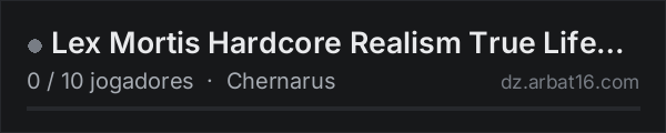 Lex Mortis Hardcore Realism True Life RP Server na lista de servidores de DayZ da AR16