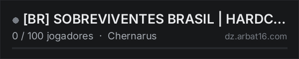 BR SOBREVIVENTES BRASIL | HARDCORE | SOLO-DUO-TRIO na lista de servidores de DayZ da AR16